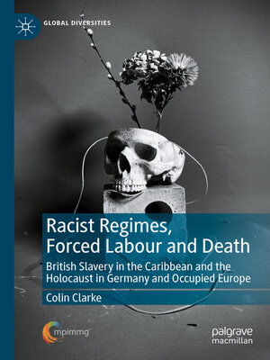 cover image of Racist Regimes, Forced Labour and Death